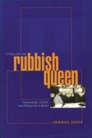 Living with the Rubbish Queen : Telenovelas, Culture and Modernity in Brazil артикул 11131d.