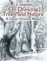 On Drawing Trees and Nature : A Classic Victorian Manual with Lessons and Examples (Dover Books on Art Instruction) артикул 11151d.