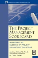 The Project Management Scorecard: Measuring the Success of Project Management Solutions артикул 11273d.