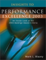 Insights to Performance Excellence 2003: An Inside Look at the 2003 Baldrige Award Criteria артикул 11286d.