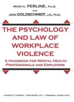 The Psychology and Law of Workplace Violence: A Handbook for Mental Health Professionals and Employers артикул 11297d.