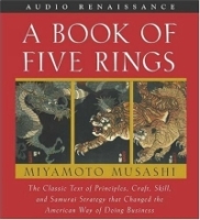 A Book of Five Rings : The Classic Text of Principles, Craft, Skill and Samurai Strategy that Changed the American Way of Doing Business артикул 11313d.
