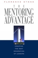 The Mentoring Advantage : Creating the Next Generation of Leaders артикул 11332d.