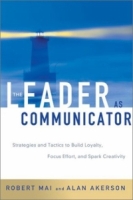 The Leader As Communicator: Strategies and Tactics to Build Loyalty, Focus Effort, and Spark Creativity артикул 11353d.