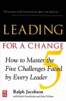 Leading for a Change : How to Master the 5 Challenges Faced by Every Leader артикул 11363d.
