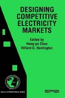 Designing Competitive Electricity Markets (International Series in Operations Research & Management Science, 13) артикул 11386d.